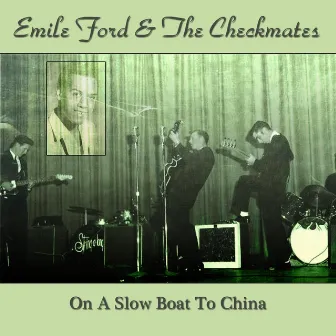 On a Slow Boat to China by Emile Ford