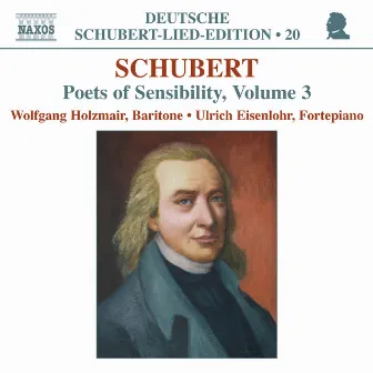 Schubert: Lied Edition 20 - Poets of Sensibility, Vol. 3 by 