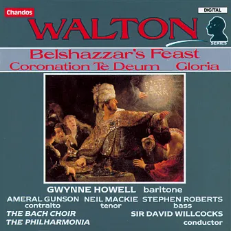 Walton: Belshazzar's Feast, Coronation Te Deum & Gloria by Gwynne Howell