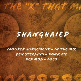 Shanghaied EP 2 by Clouded Judgement