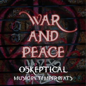 WAR and Peace by Oskeptical