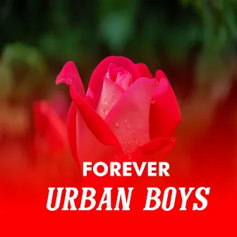 FOREVER by Urban Boyz