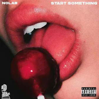 Start Something by Nola B