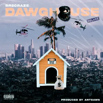 Dawghouse (Deluxe) by ANTDAWG