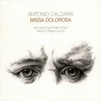 Antonio Caldara : Missa Dolorosa by Philippe Foulon