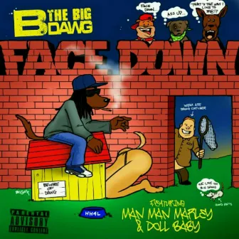 Face Down by B the Big Dawg