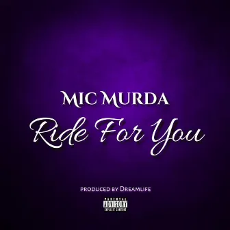 Ride for You by Mic Murda