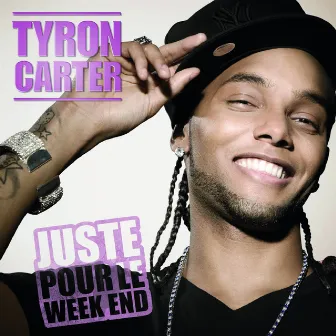 Juste Pour Le Week End by Tyron Carter