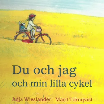 Du och jag och min lilla cykel by Mamma Mu & Kråkan