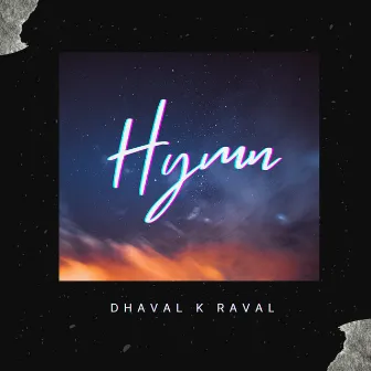 Hymn by Dhaval K Raval