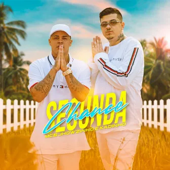 Segunda Chance by MC's Jhowzinho & Kadinho