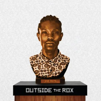 Outside The Rox by Jay Rox