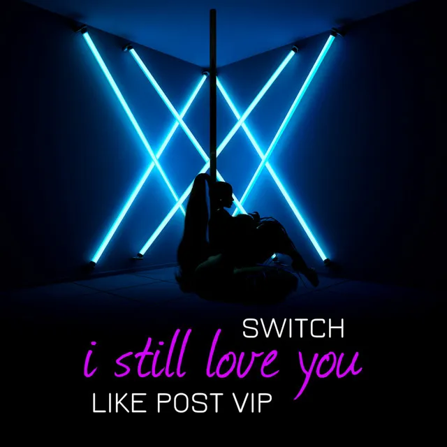 I Still Love You - Like Post VIP