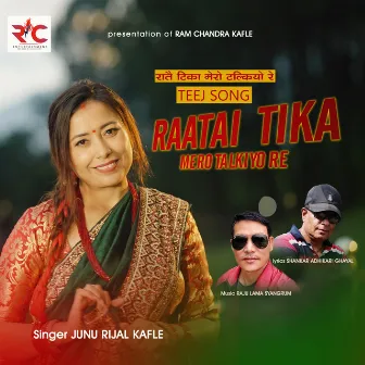 Raatai Tika Mero Talkiyo Re Teej Song by Junu Rijal Kafle