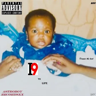 19 to Life by Dennis the last