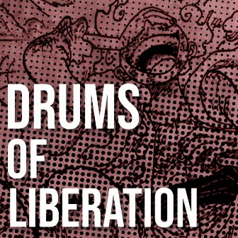 Drums of Liberation by TheManBeHisLa