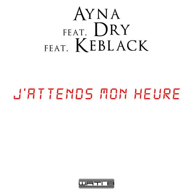 J'attends mon heure (feat. Dry & KeBlack)