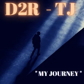 My Journey by D2R TJ