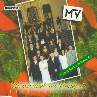 Közelednek az ünnepek 1998 Karácsony - Televíziósok a televízióért by Gergely Koltay