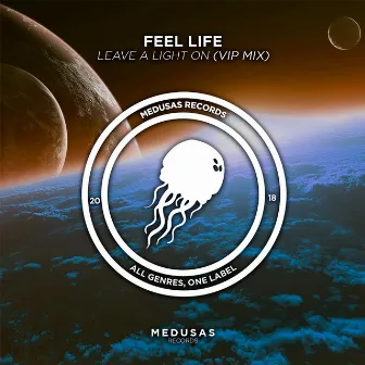 Leave a Light on (VIP Mix) by Feel Life