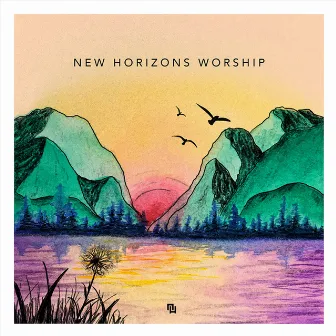 New Horizons Worship - EP by New Horizons Worship