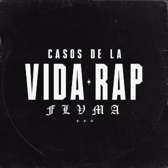 Casos de la Vida Rap Vol.2 by Flvma