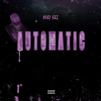 Automatic by Money Veez