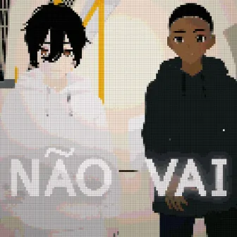 Não Vai by Dizzy