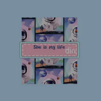 She is my life by DIN