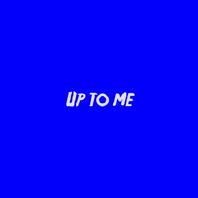 Up to Me