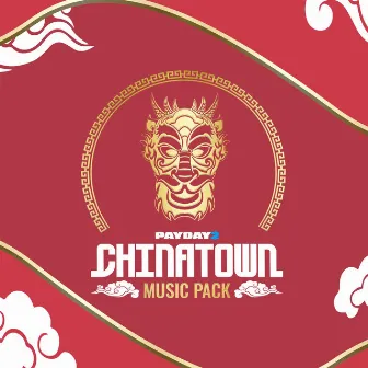 PAYDAY 2: Chinatown Music Pack by Gustavo Coutinho