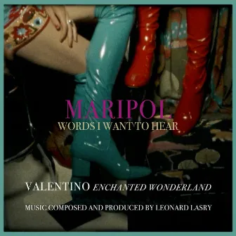 Words I Want to Hear (Valentino Enchanted Wonderland) by Maripol