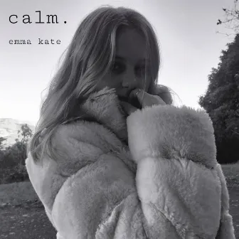 calm by Emma Kate