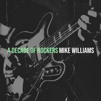 A Decade of Rockers by Mike Williams