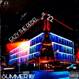 Summer 16' by Eazy the Rebel