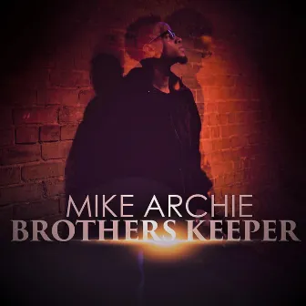 Brothers Keeper by Mike Archie