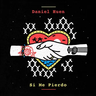 Si Me Pierdo by Daniel Huen