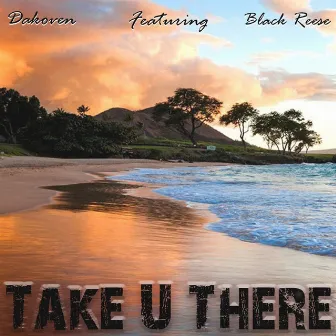 Take U There by Dakoven