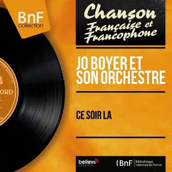 Ce soir là (Mono version) by Jo Boyer Et Son Orchestre