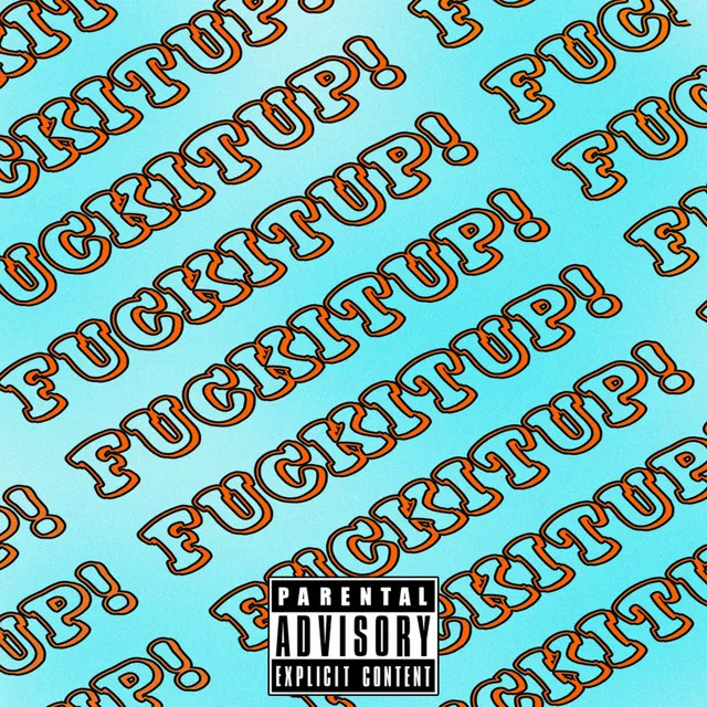 Fuck It Up (feat. Cliche)