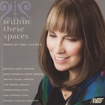 Within These Spaces by Lori Laitman