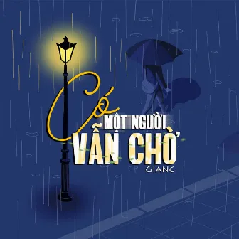 Có Một Người Vẫn Chờ by Giang