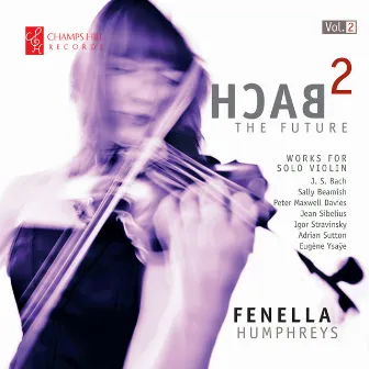 Bach 2 the Future, Vol. 2 by Fenella Humphreys