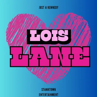 Lois Lane by Just A Kennedy