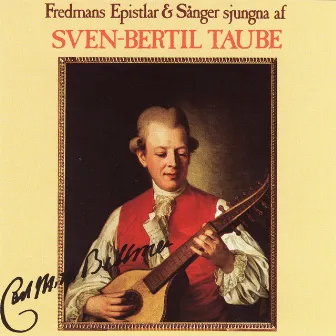 C.M. Bellman: Fredmans Epistlar Och Sånger by Sven-Bertil Taube