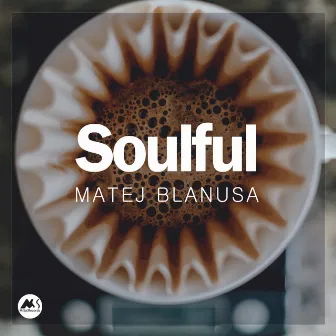 Soulful by Matej Blanusa