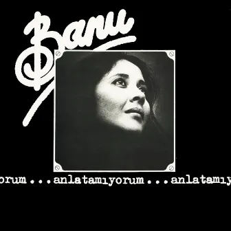 Anlatamıyorum by Banu