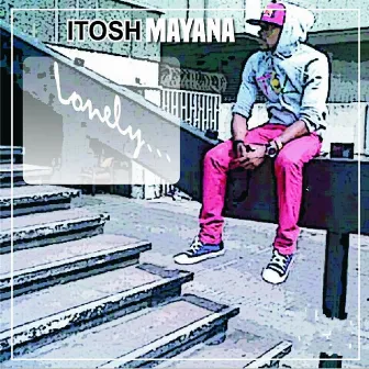 Lonely by iTosh Mayana