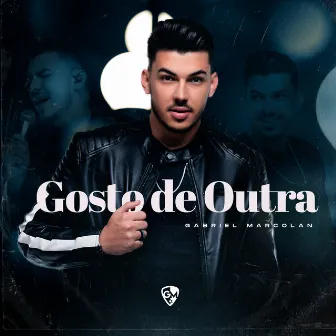 Gosto de Outra (Ao Vivo) by Gabriel Marcolan