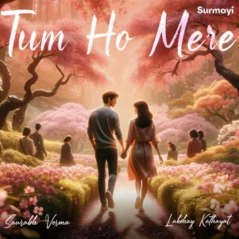 Tum Ho Mere by Saurabh Verma